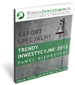 Raport Specjalny: Trendy Inwestycyjne 2013